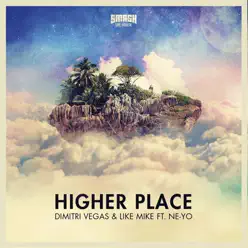 Higher Place (feat. Ne-Yo) [Bassjackers Remix] - Single - Dimitri Vegas & Like Mike
