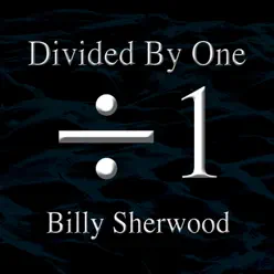 Divided by One - Billy Sherwood Divided by One - Billy Sherwood