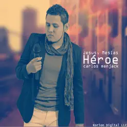 Jesús, Mesías Héroe - Carlos Menjack