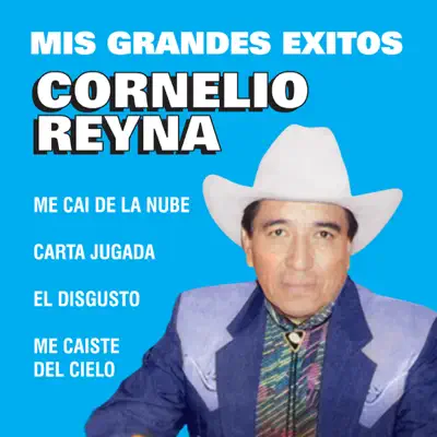 Mis Grandes Éxitos - Cornelio Reyna