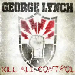 Kill All Control - George Lynch Kill All Control - George Lynch