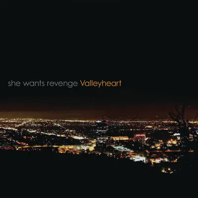 Valleyheart - She Wants Revenge Valleyheart - She Wants Revenge