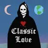 Classic Love - Single album lyrics, reviews, download