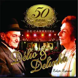 50 Anos de Carreira - Delio e Delinha