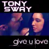 Give U Love - Single album lyrics, reviews, download
