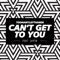 Can't Get to You (feat. LAYTH) - TooManyLeftHands lyrics