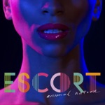 Escort - If You Say So