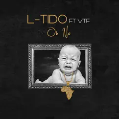 Oh No (feat. WTF) - Single by L-Tido album reviews, ratings, credits