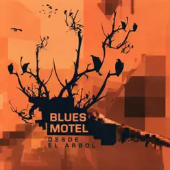 Desde el Árbol - Blues Motel