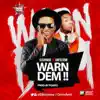 Warn Dem (feat. Oritsefemi) - Single album lyrics, reviews, download