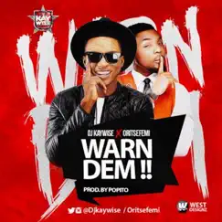 Warn Dem (feat. Oritsefemi) - Single by DJ Kaywise album reviews, ratings, credits