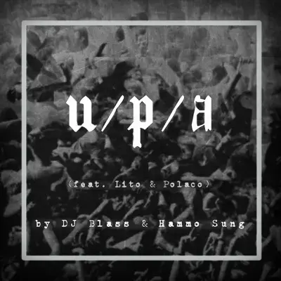 U / P / A (feat. Lito & Polaco) - Single - DJ Blass