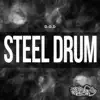 Steel Drum - Single album lyrics, reviews, download