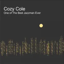 One of the Best Jazzman Ever - Cozy Cole One of the Best Jazzman Ever - Cozy Cole