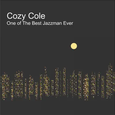 One of the Best Jazzman Ever - Cozy Cole