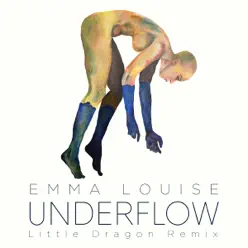 Underflow (Little Dragon Remix) - Single - Emma Louise