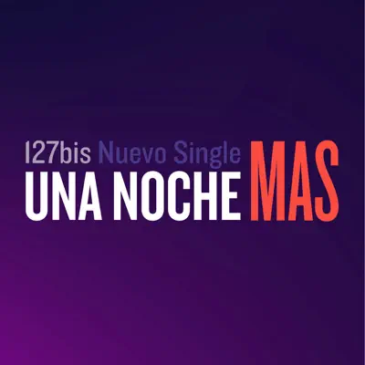 Una Noche Mas - Single - 127bis