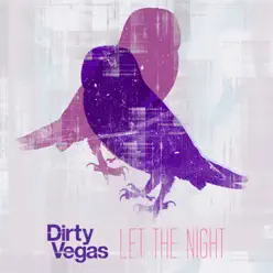 Let the Night (Regi Remix) - Single - Dirty Vegas Let the Night (Regi Remix) - Single - Dirty Vegas