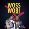 Woss Wobi (feat. Olamide) song lyrics