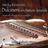 Smoky Mountain Dulcimers with Nature Sounds