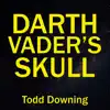 Darth Vader's Skull song lyrics