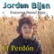 El Perdón (feat. Daniel Bijan) - Jordan Bijan lyrics