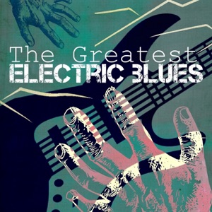 The Greatest Electric Blues