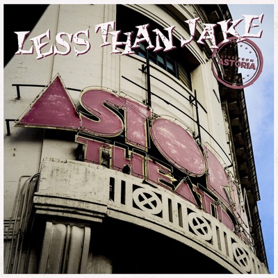 Live from Astoria - Less Than Jake