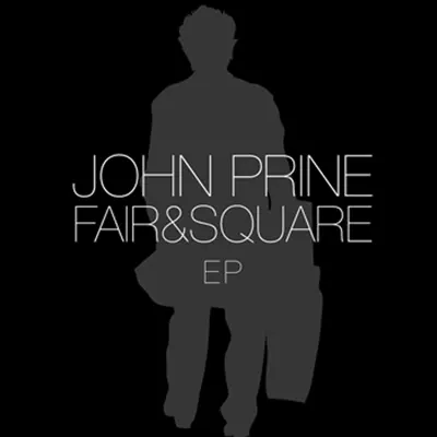 Fair and Square EP - John Prine