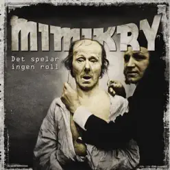 Det spelar ingen roll - Single - Mimikry Det spelar ingen roll - Single - Mimikry