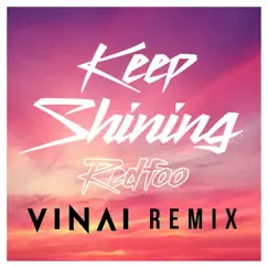 Keep Shining (VINAI Remix) - Single by Redfoo album reviews, ratings, credits