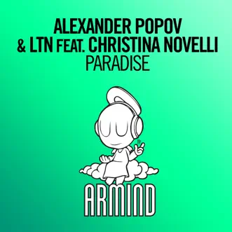 Paradise (feat. Christina Novelli) by Alexander Popov & LTN song reviws