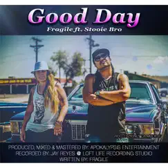 Good Day (feat. Stooie Bro) - Single by Fragile album reviews, ratings, credits