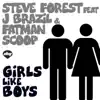 Stream & download Girls Like Boys (feat. J Brazil & Fatman Scoop) [Remixes] - EP