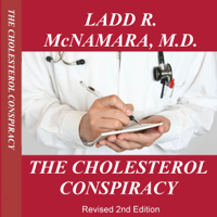 Ladd McNamara, MD - The Cholesterol Conspiracy (Unabridged) artwork