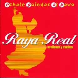 Échale Guindas al Pavo. Sevillanas y Rumbas - Raya Real Échale Guindas al Pavo. Sevillanas y Rumbas - Raya Real