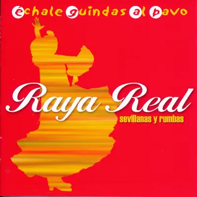 Échale Guindas al Pavo. Sevillanas y Rumbas - Raya Real Échale Guindas al Pavo. Sevillanas y Rumbas - Raya Real