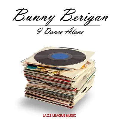 I Dance Alone - Bunny Berigan
