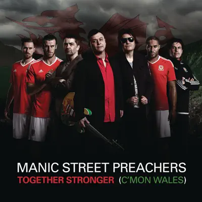 Together Stronger (C'mon Wales) - Manic Street Preachers