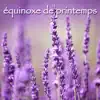 Stream & download Equinoxe de Printemps – Musique d'ambiance détente avec chant des oiseaux, bruit de la pluie, animaux, mer et nature