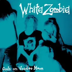 Gods on Voodoo Moon - EP - White Zombie