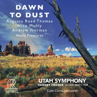 Dawn to Dust by Utah Symphony & Thierry Fischer album reviews, ratings, credits