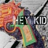 Hey Kid