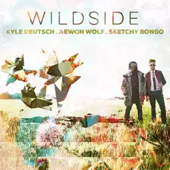 Wildside - Single by Kyle Deutsch, Aewon Wolf & Sketchy Bongo album reviews, ratings, credits
