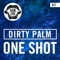 One Shot - Dirty Palm lyrics