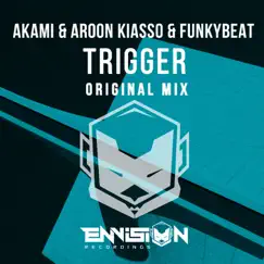 Trigger - Single by Akami, Aroon Kiasso & FUNKYBEAT album reviews, ratings, credits