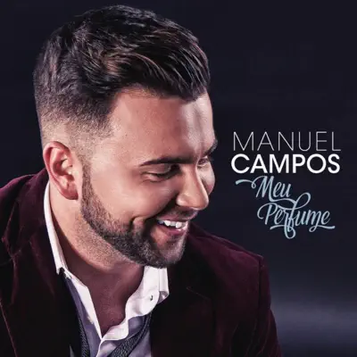 Meu Perfume - Manuel Campos