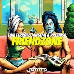 Friendzone - Single by Tom Ferro, Angemi & Prezioso album reviews, ratings, credits
