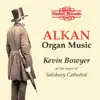 Alkan: Organ Music album lyrics, reviews, download