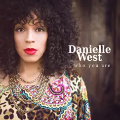 Who You Are - Single by Danielle West album reviews, ratings, credits